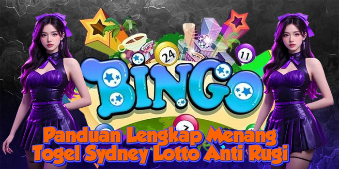 Panduan Lengkap Menang Togel Sydney Lotto Anti Rugi