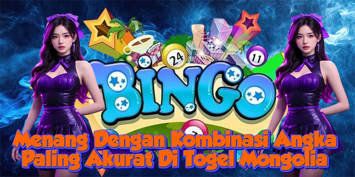 Menang Dengan Kombinasi Angka Paling Akurat Di Togel Mongolia